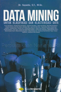 Data mining : untuk klasifikasi dan klasterisasi data