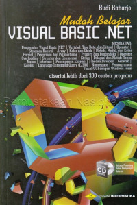 Mudah belajar Visual Basic.Net : disertai lebih dari 300 contoh program