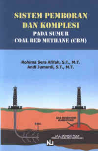 Sistem Pemboran Dan Komplesi Pada Sumur Coal Bed Methane ( CBM )