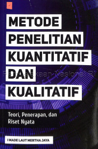 Metode Penelitian Kuantitatif dan Kualitatif : Teori, Penerapan, dan Riset Nyata