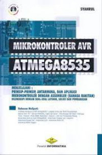 Mikrokontroler AVR ATmega8535: Menjelajahi Prinsip-prinsip, Antarmuka, dan APlikasi Mikrokontroler dengan Assembler (Bahasa Rakitan) Dilengkapi Soal-Soal Latihan, Solusi dan Pembahasan