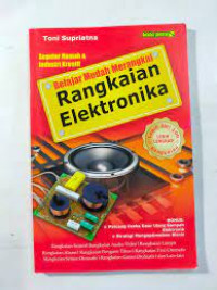 Belajar mudah merangkai : rangkaian elektronika