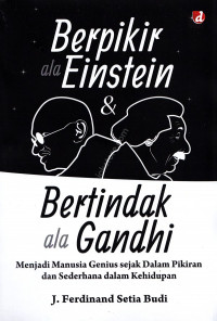 Berfikir Ala Einstein Dan Bertindak Ala Gandhi