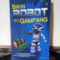 BIKIN ROBOT ITU GAMPANG