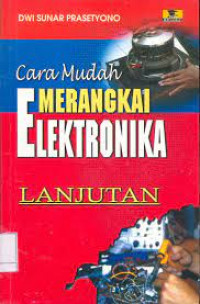 Cara Mudah Merangkai Elektronika (lanjutan)