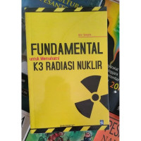 Fundamental Untuk Memahami K3 Radiasi Nuklir