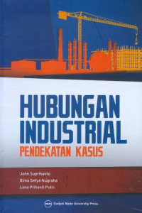 Hubungan Industrial : Pendekatan Kasus