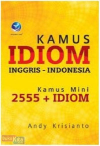 Kamus idiom Inggris-Indonesia : kamus mini 2555 + idiom