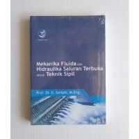 Mekanika Fluida Dan Hidraulika Saluran Terbuka Untuk Teknik Sipil