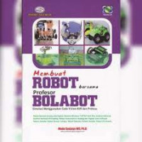 MEMBUAT ROBOT BERSAMA PROFESOR BOLABOT:Simulasi Menggunakan Code Vision AVR dan Proteus