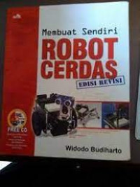 MEMBUAT SENDIRI ROBOT CERDAS;edisi revisi
