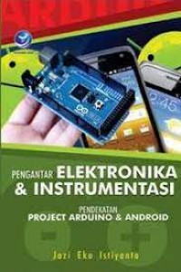 Pengantar elektronika dan instrumentasi : pendekatan project arduino dan android