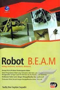 ROBOT B.E.A.M; BIOLOGI, ELECTRONICS, AESTHETICS, MECHANICS
