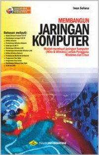 Membangun Jaringan Komputer: mudah membuat jaringan komputer (wire & wireless) untuk pengguna windows dan linux