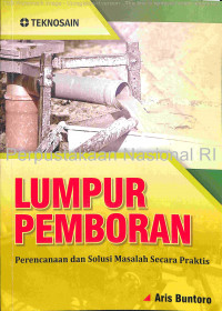 Lumpur pemboran : perencanaan dan solusi masalah secara praktis