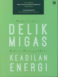 Reformulasi Delik Migas dalam Mewujudkan Keadilan Energi