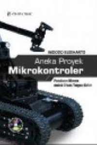 Aneka Proyek Mikrokontroler : Panduan Utama untuk Riset/Tugas Akhir