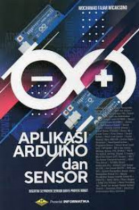Aplikasi Arduino dan Sensor : Disertai 32 Proyek Sensor dan 5 Proyek Robot
