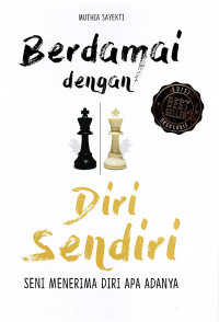Berdamai Dengan Diri Sendiri : Seni Menerima Dari Apa Adanya.
