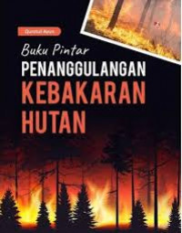 Buku Pintar Penanggulangan Kebakaran Hutan