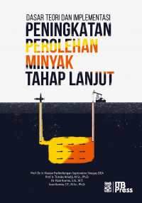 Dasar Teori Dan Implementasi Peningkatan Perolehan minyak Tahap Lanjut