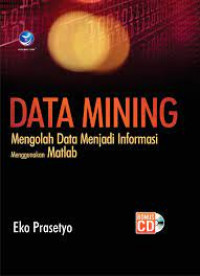 Data Mining : mengolah data menjadi informasi menggunakan Matlab