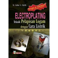 Electroplating: Teknik Pelapisan Logam Dengan Cara Listrik