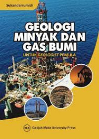 Geologi minyak dan gas bumi untuk geologist pemula