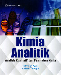 KIMIA ANALITIK : Analisis Kualitatif dan Pemisahan Kimia