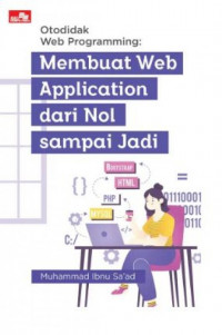 Otodidak Web Programming : Membuat Web Application Dari Nol Sampai Jadi