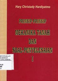 Prinsip-prinsip Mekanika Tanah dan Soal-Penyelesaian I