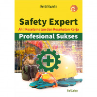 Safety Expert : Ahli Keselamatan Dan Kesehatan Kerja Profesional Sukses