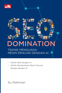 SEO Domination : Teknik Menguasai Mesin Pencari Dengan AI