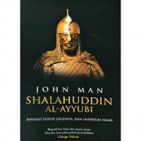 Shalahuddin Al- Ayyubi : Riyawat Hidup, Legenda, Dan Imperium Islam