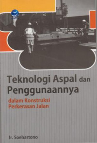 Teknologi Aspal Dan Penggunaannya Dalam konstruksi Perkerasan Jalan