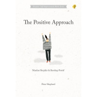 Image of The Positive Approach : Manfaat Berpikir Dan Bersikap Positif