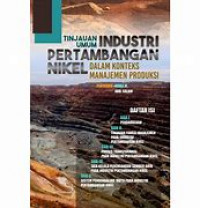 Tinjauan Umum Industri Pertambangan Nikel Dalam Konteks Manajemen Produksi