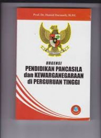 Urgensi Pendidikan pancasila dan kewarganegaraan di perguruan tinggi