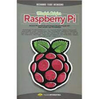 Mudah belajar raspberry pi : disertai 19 contoh proyek sampai dengan proyek IOT, soal latihan, dan pembahasan